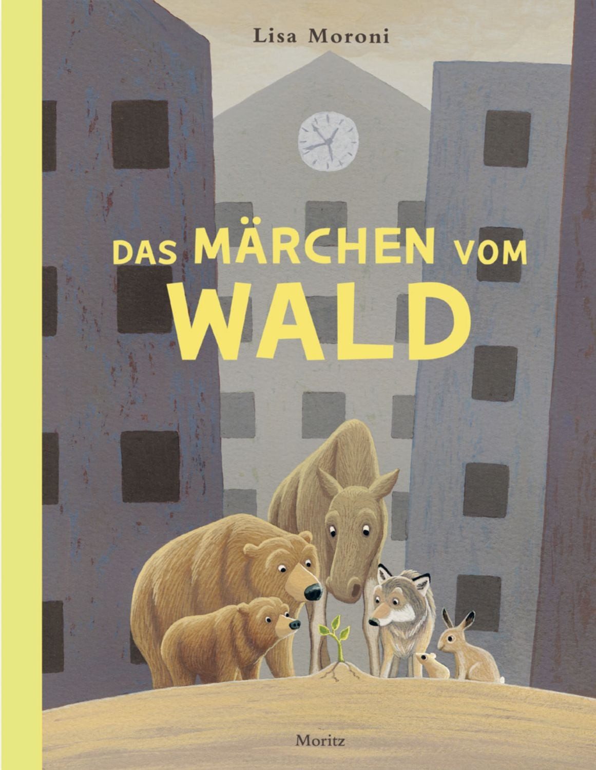 Das Märchen vom Wald / Lisa Moroni