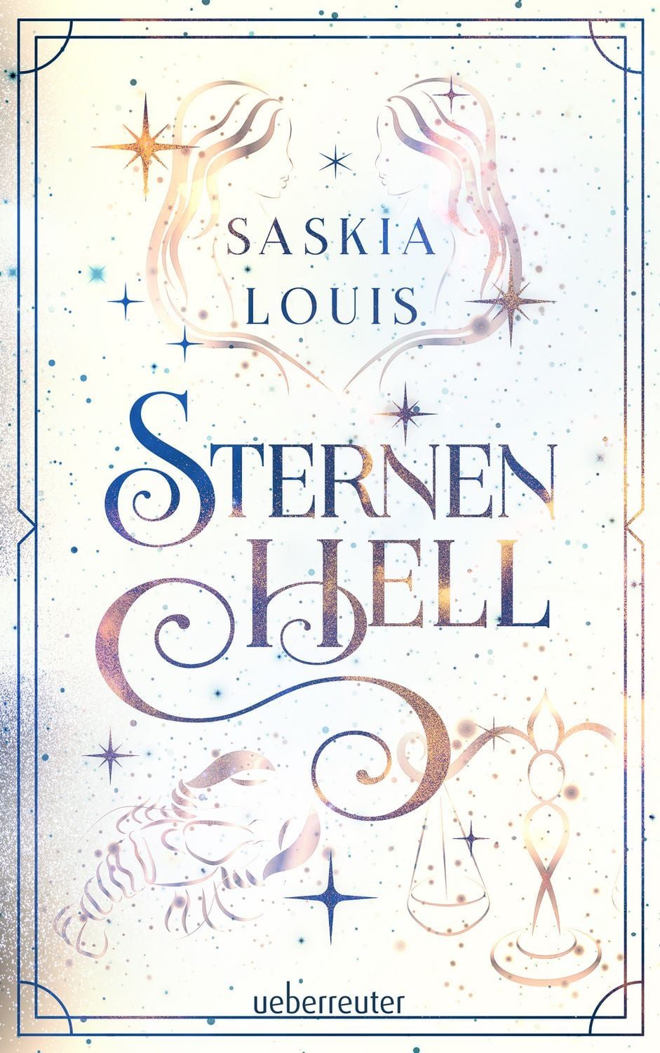 Sternenhell (Nachtschwarz-Sternenhell, Bd. 2) / Saskia Louis, Aufregende Urban-Fantasy-Dilogie über die Magie der Sterne und eine große Liebe – Buchumschlag mit Perlmuttglanzeffekt + Character Card in der 1. Auflage!