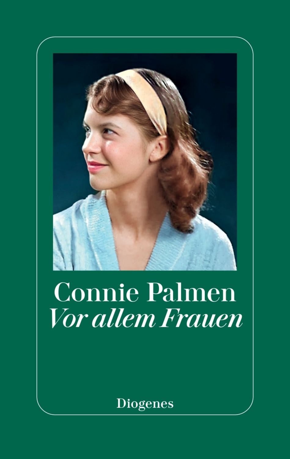 Vor allem Frauen / Connie Palmen