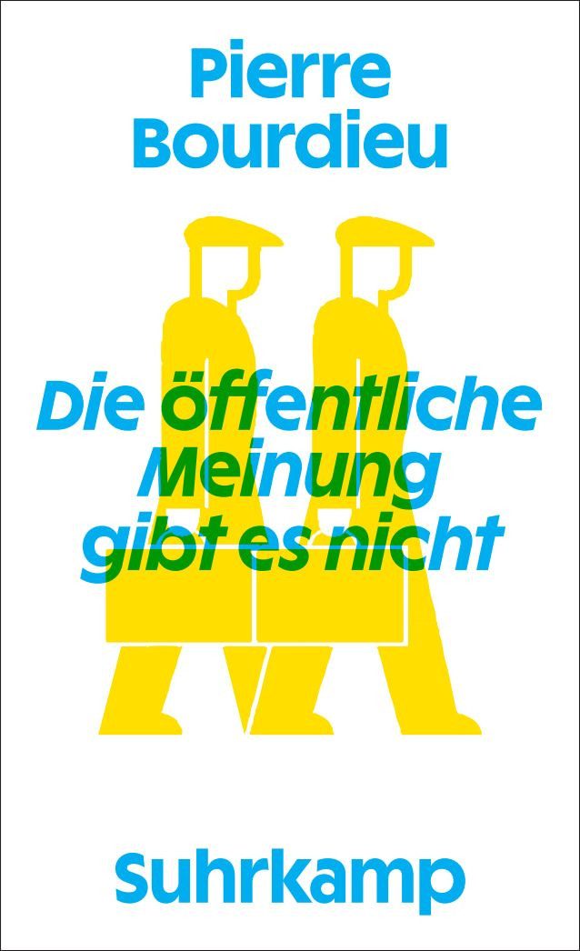 Die öffentliche Meinung gibt es nicht / Pierre Bourdieu