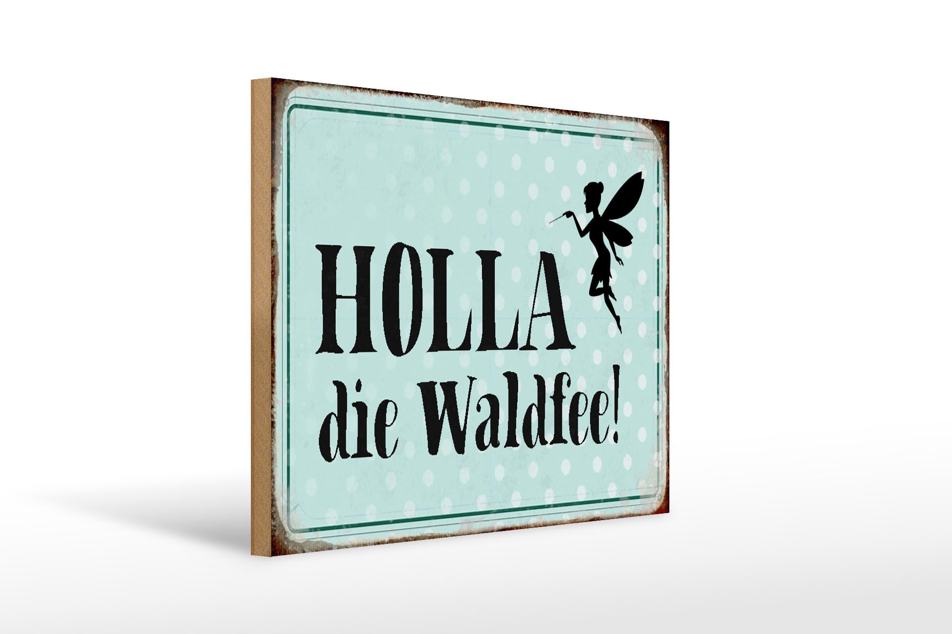 Holzbild Spruch 40x30cm Holla die Waldfee
