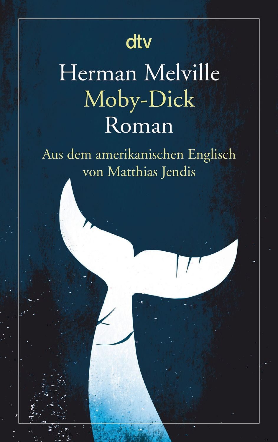Moby-Dick oder Der Wal / Herman Melville