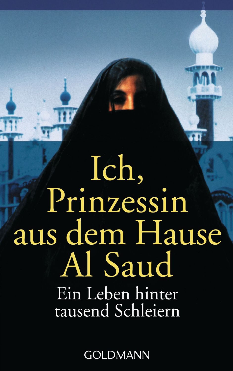 Ich, Prinzessin aus dem Hause Al Saud / Jean P. Sasson