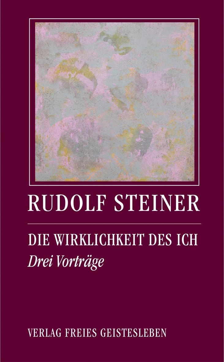 Sachbuch Die Wirklichkeit des Ich Drei Vorträge Rudolf Steiner