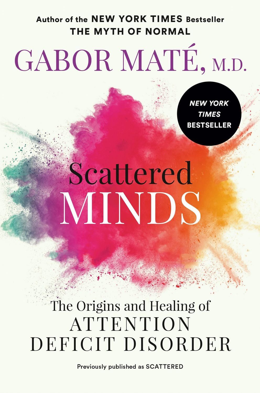 Belletristik Scattered Minds The Origins and Healing of Attention Deficit Disorder Gabor Maté