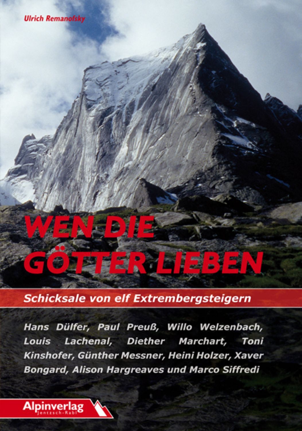 Wen die Götter lieben - Schicksale von elf Extrembergsteigern / Ulrich Remanofsky