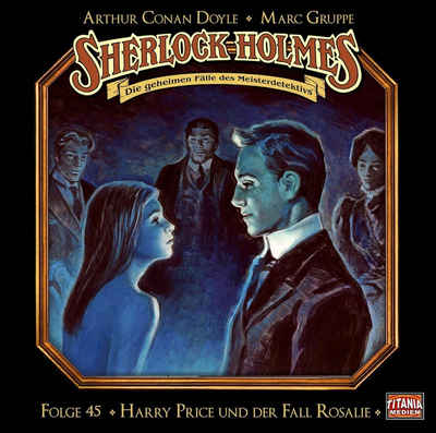 Hörspiel Sherlock Holmes - Folge 45. Harry Price und der Fall Rosalie