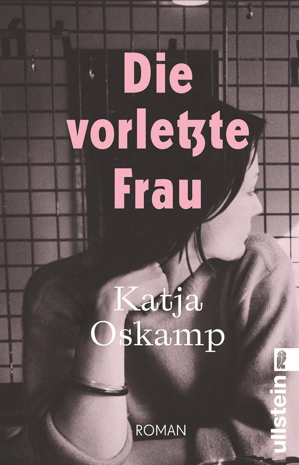 Die vorletzte Frau / Katja Oskamp