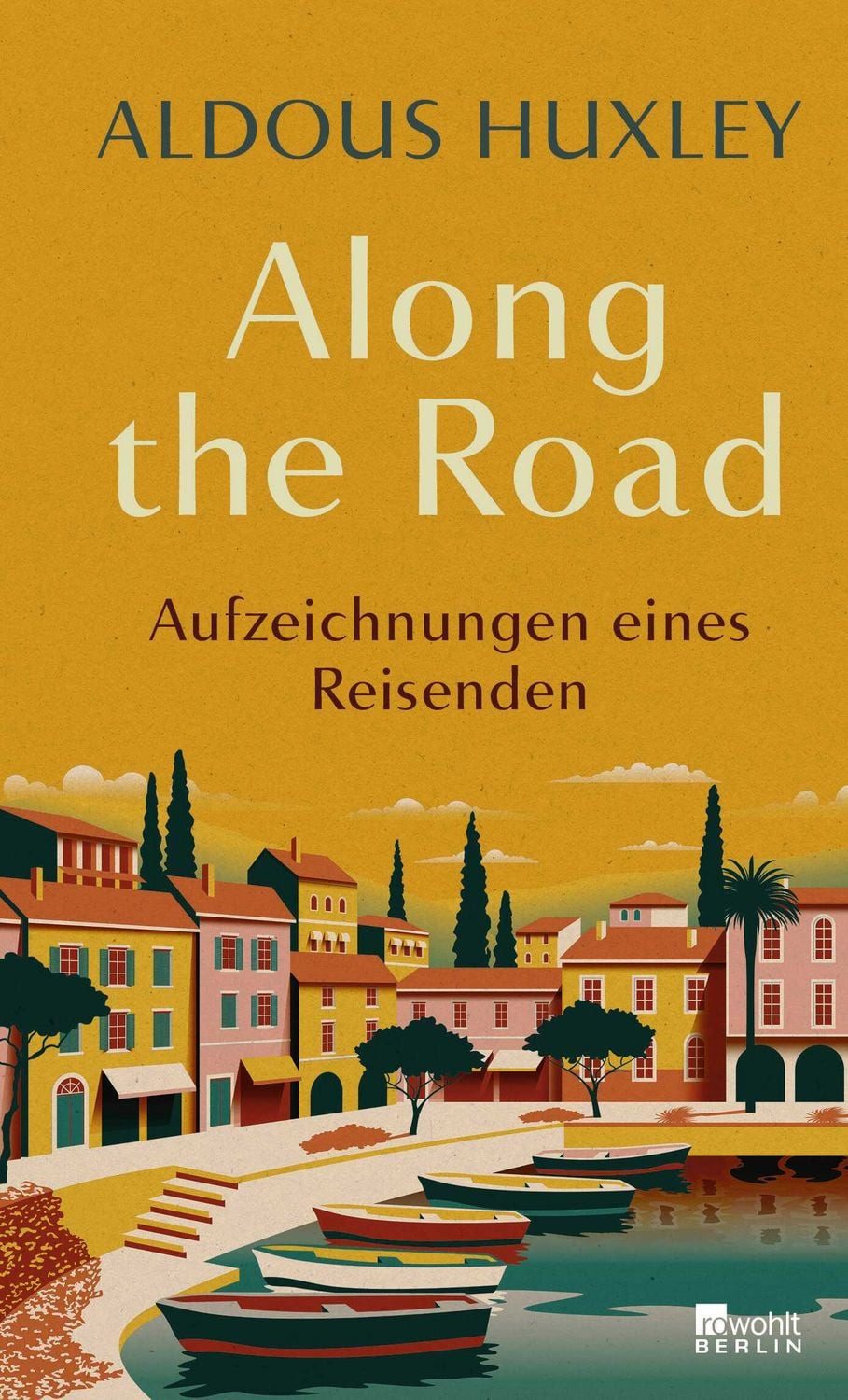 Along the Road / Aldous Huxley
