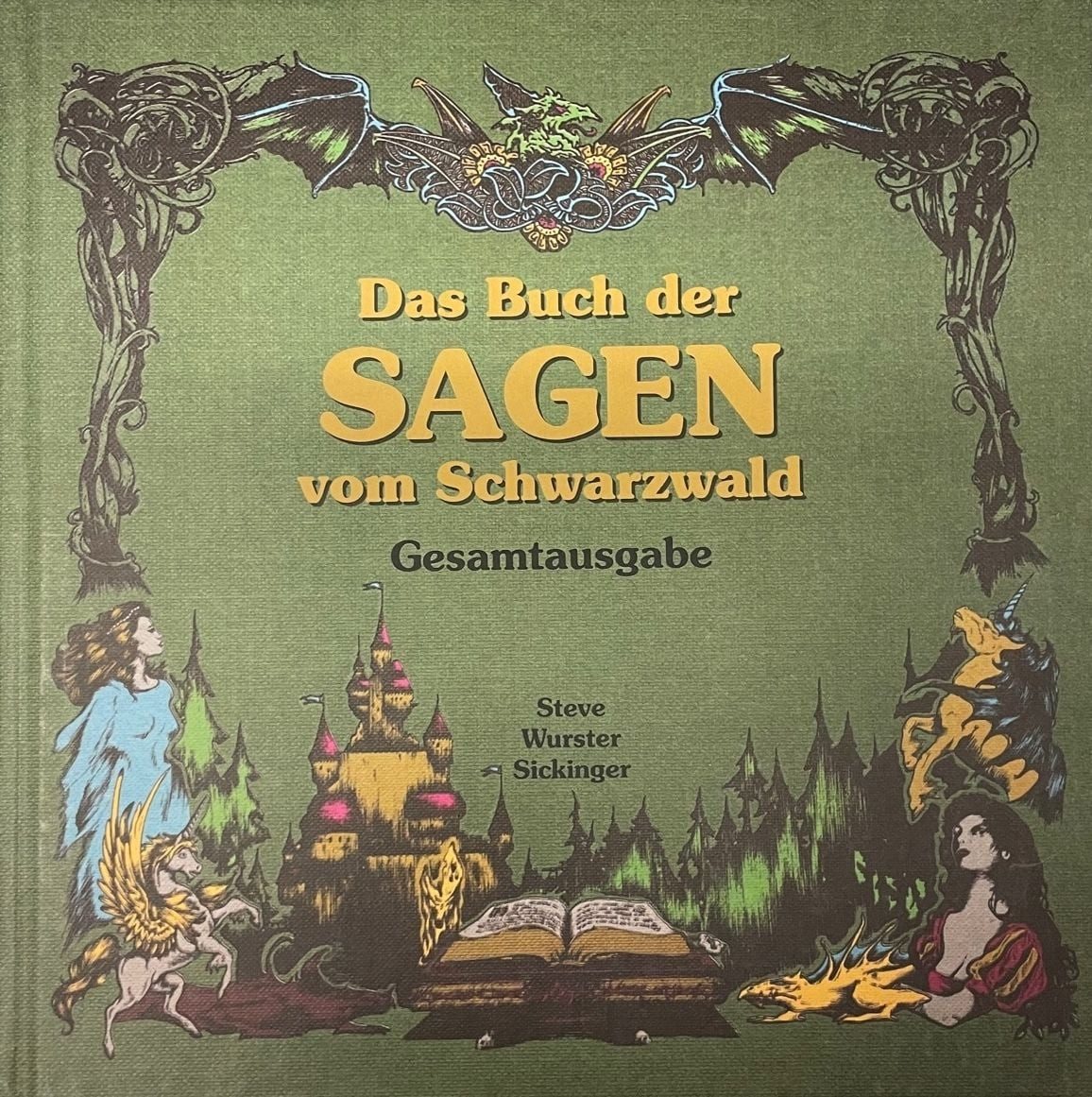Das Buch der Sagen vom Schwarzwald / Andreas, Carola Ölschläger alias Steve, Wurster, Sickinger Stefan, Gesamtausgabe