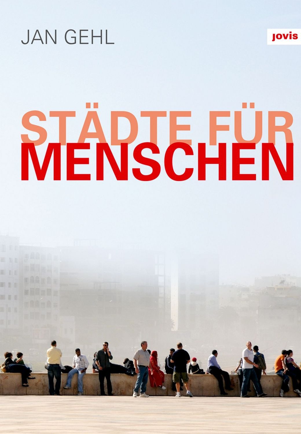 Städte für Menschen / Jan Gehl