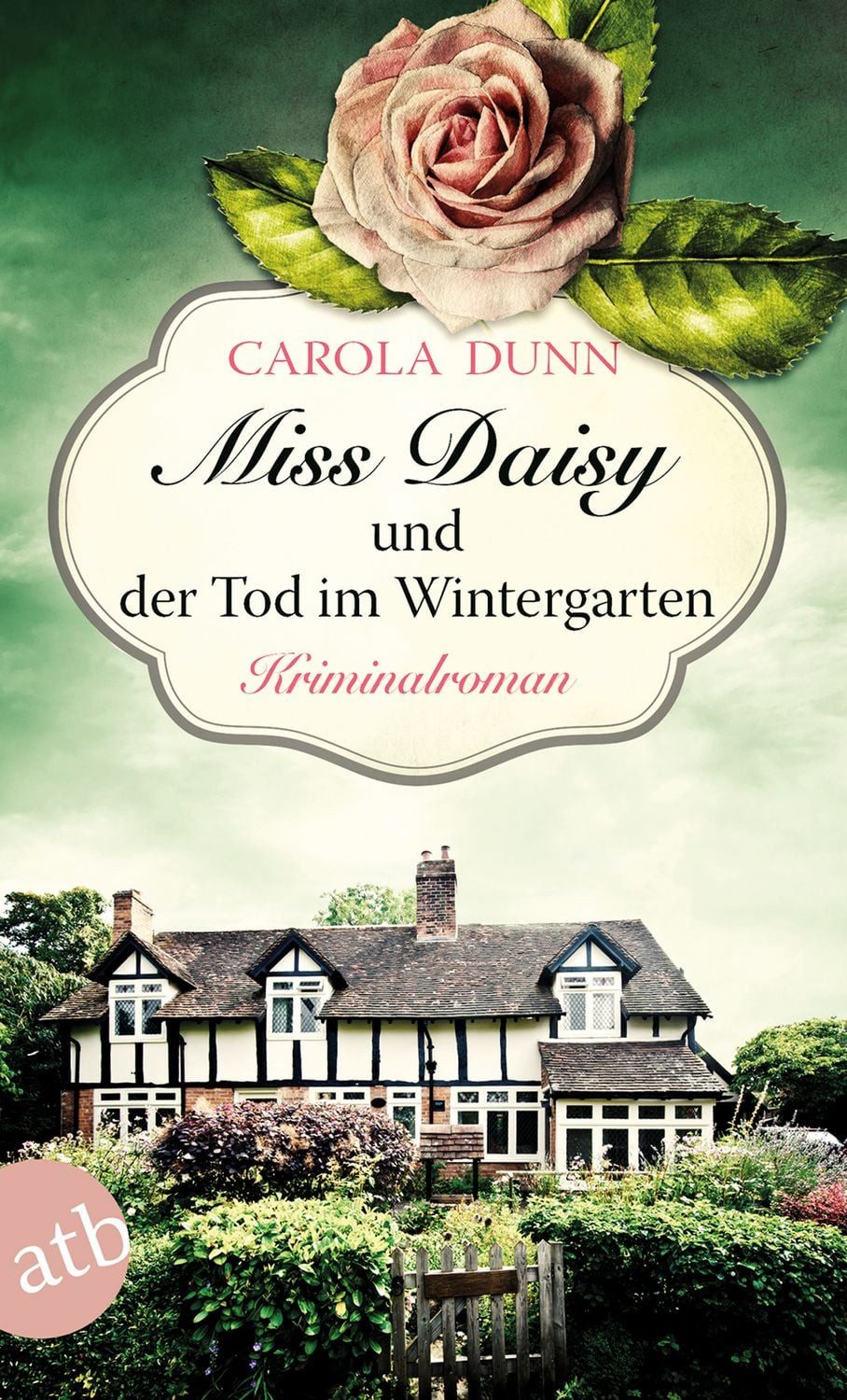 Miss Daisy und der Tod im Wintergarten / Carola Dunn