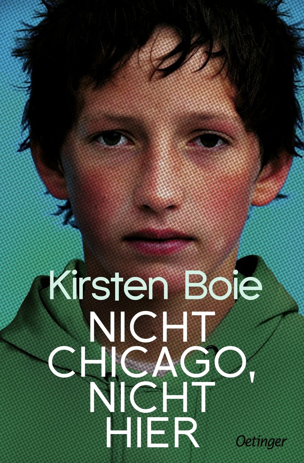 Nicht Chicago. Nicht hier. / Kirsten Boie