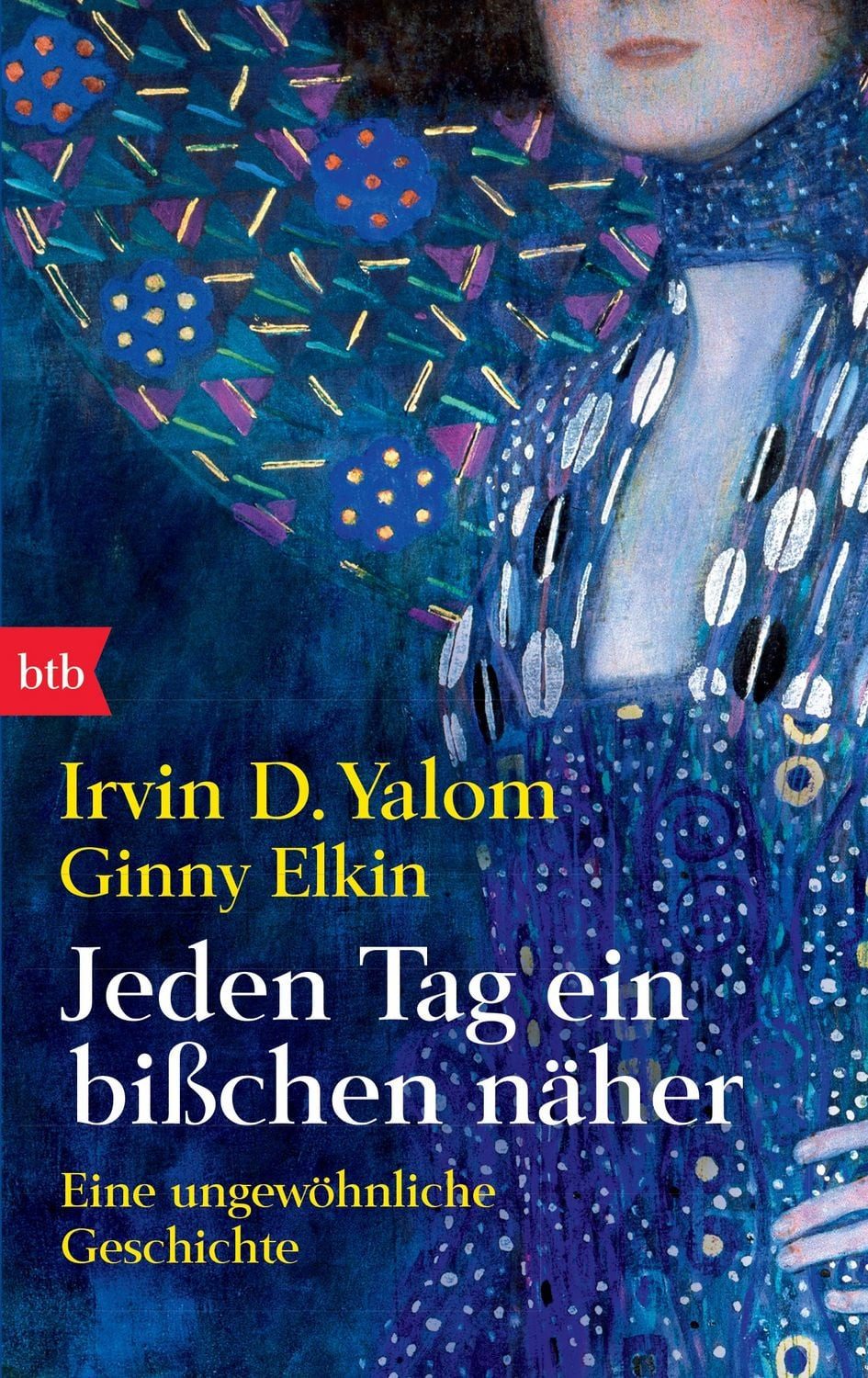 Jeden Tag ein bißchen näher / Irvin D. Yalom