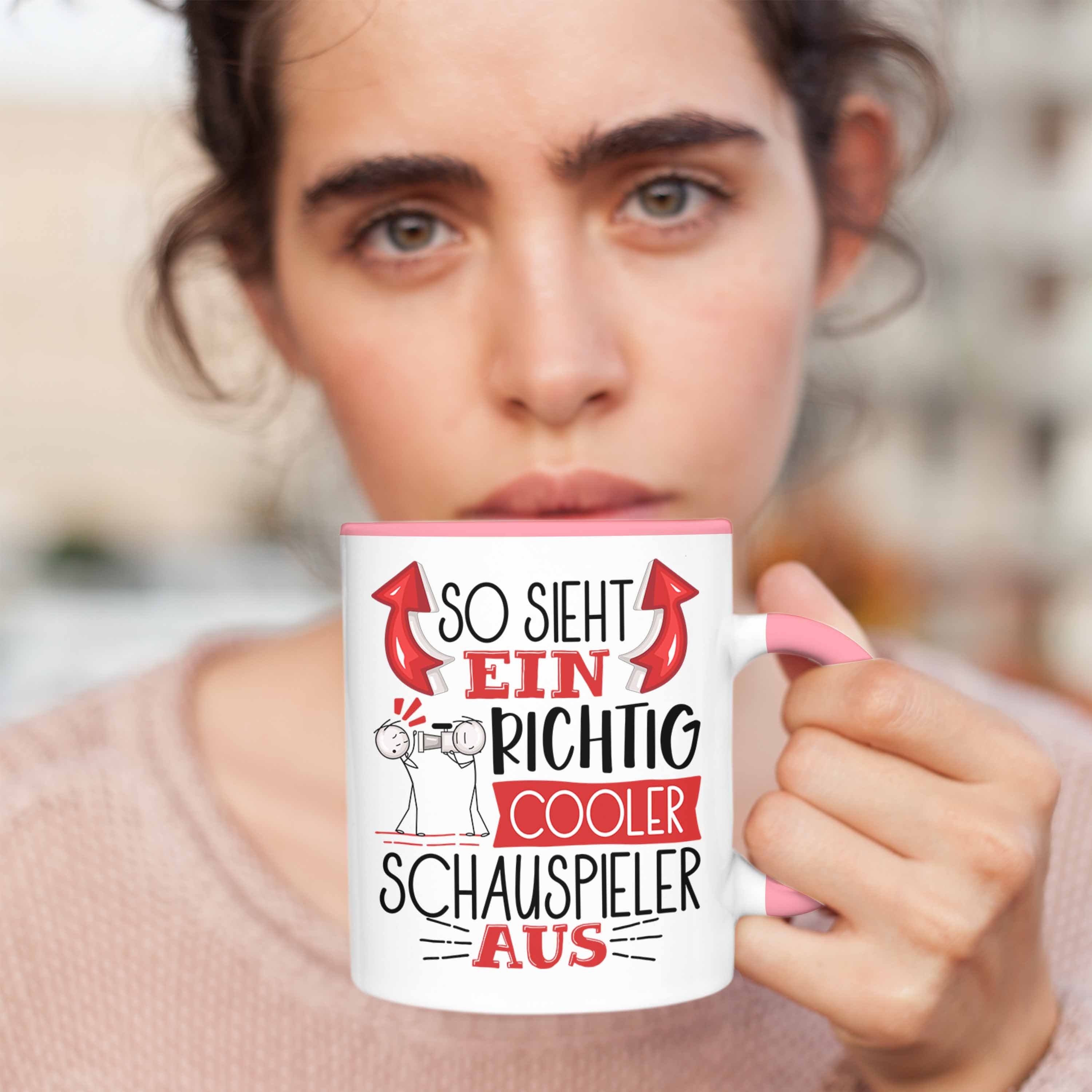 Trendation Sieht Tasse Schauspieler Schauspieler Tasse So Geschenk RIchtig Ein Cooler Rosa