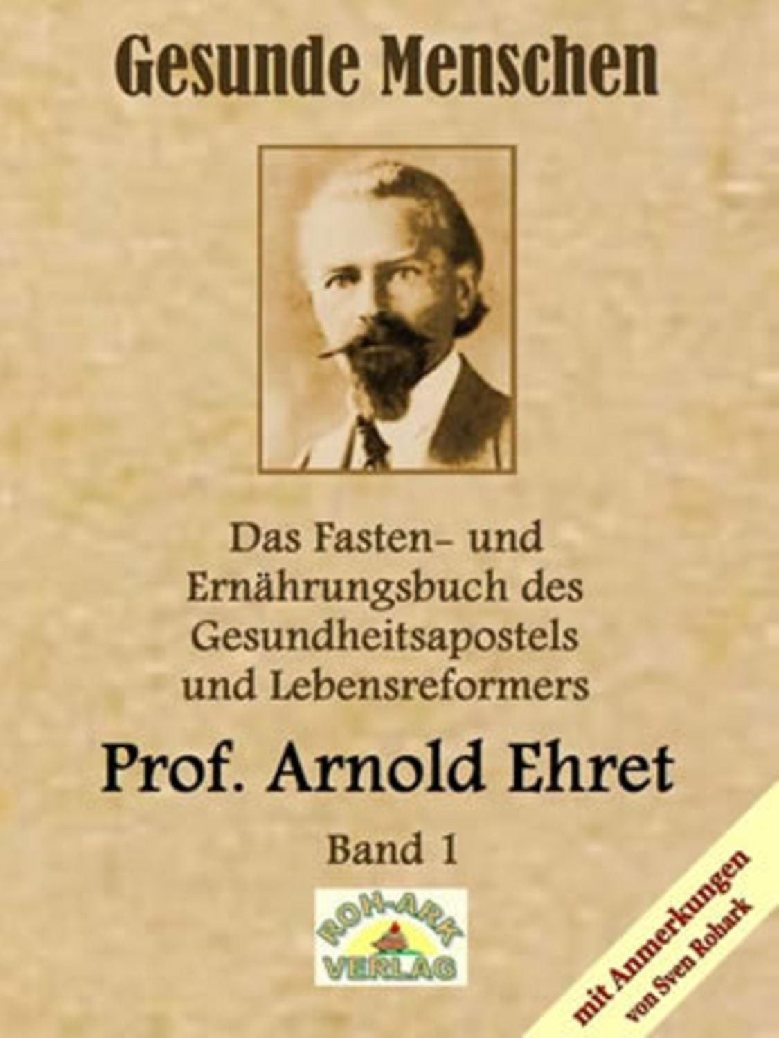 Gesunde Menschen, Band-1 / Arnold Ehret
