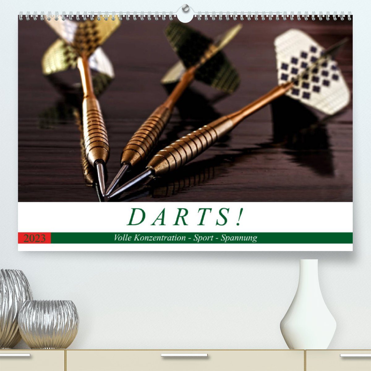 CALVENDO Wandkalender Darts. Konzentration - Sport - Spannung (Premium, hochwertiger DIN A2 Wandkalender 2023, Kunstdruck in Hochglanz)