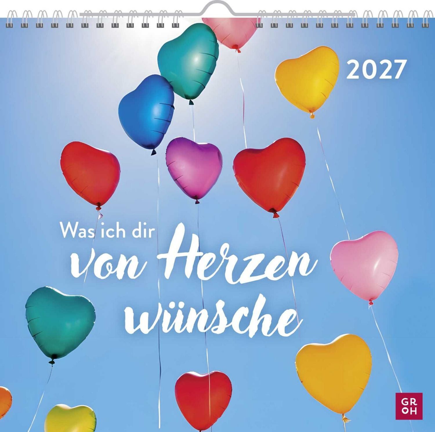 groh Verlag Wandkalender Wandkalender 2027: Was ich dir von Herzen wünsche