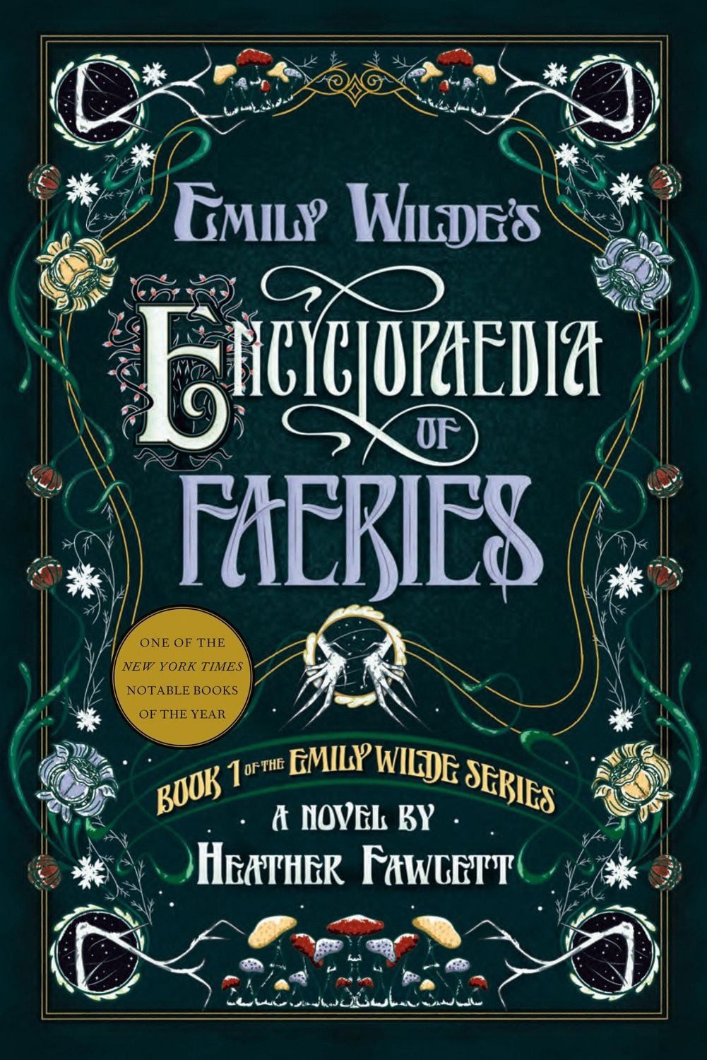 Emily Wilde's Encyclopaedia of Faeries 1 / Heather Fawcett, Book 1 of the Emily Wilde Series