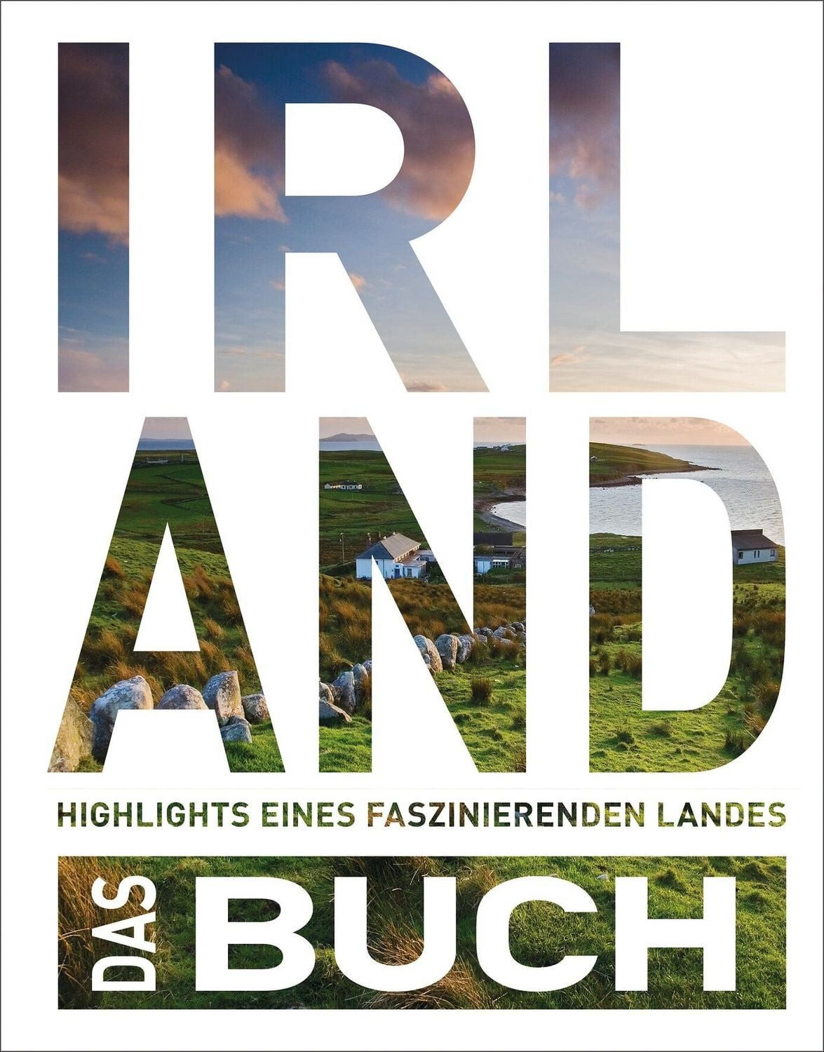 KUNTH Irland. Das Buch / Cornelia Hammelmann, Anke Benstem, Robert Fischer, Stefan Jordan, Gerhard Kapff