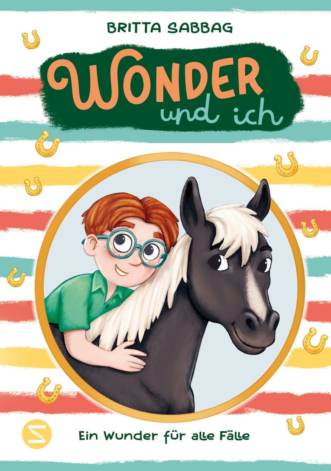 Wonder und ich. Ein Wunder für alle Fälle Band 1 ist nominiert für den / Britta Sabbag, Band 1 ist nominiert für den Deutschen Kinderbuchpreis 2025!, Eine Pferde-Freundschaftsgeschichte von Beststellerautorin Britta Sabbag, Für Kinder ab 8