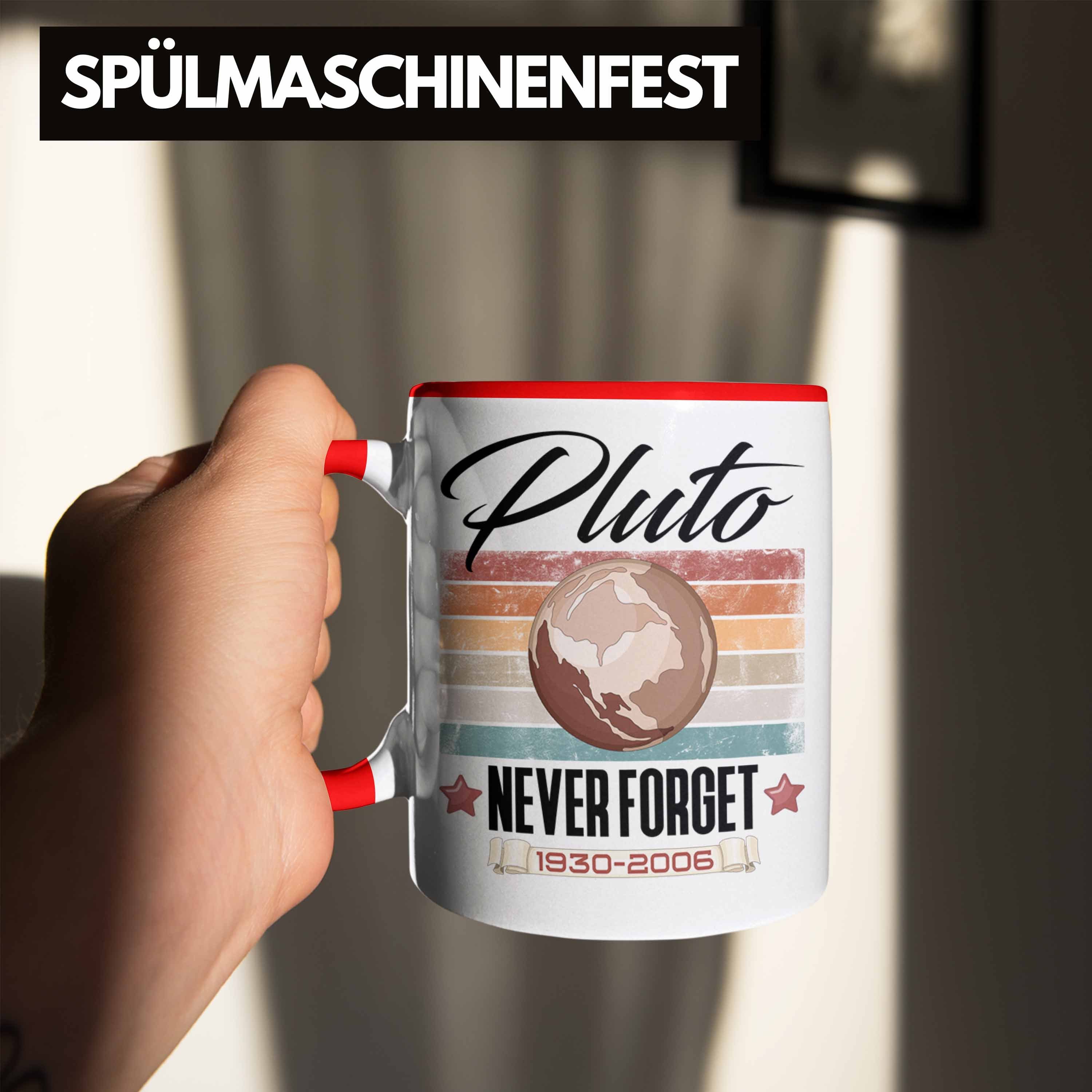 Lustiges Rot Astronomie-Fans Geschenk Forget" Tasse Trendation Never für "Pluto Tasse