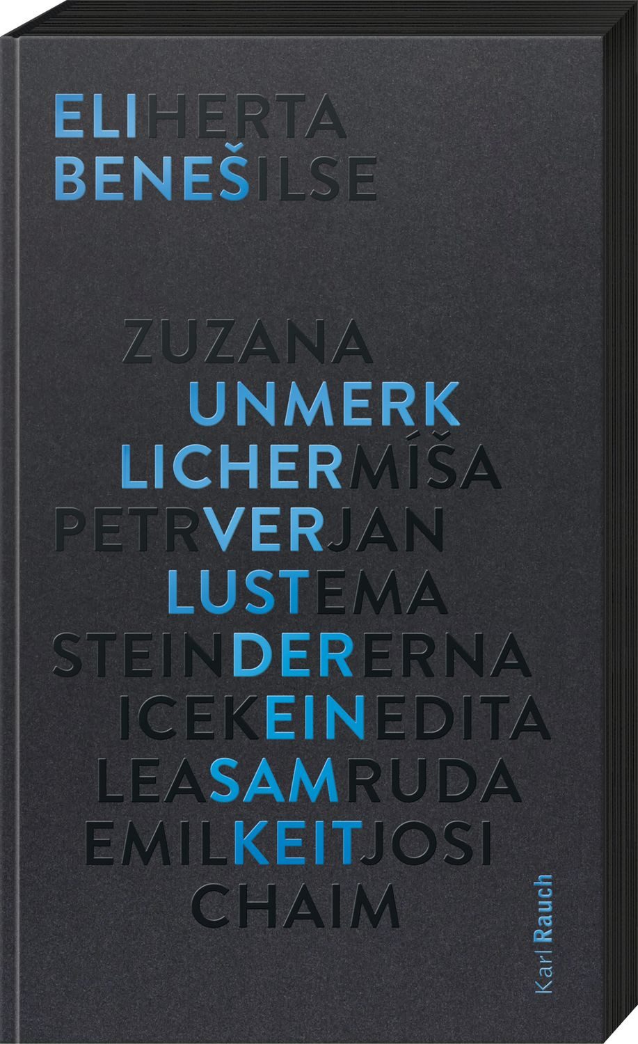 Unmerklicher Verlust der Einsamkeit Ein Neuanfang des Lebens. Mit schw / Eli Beneš, Ein Neuanfang des Lebens. Mit schwarzem Farbschnitt, Glanz und Lesebändchen.