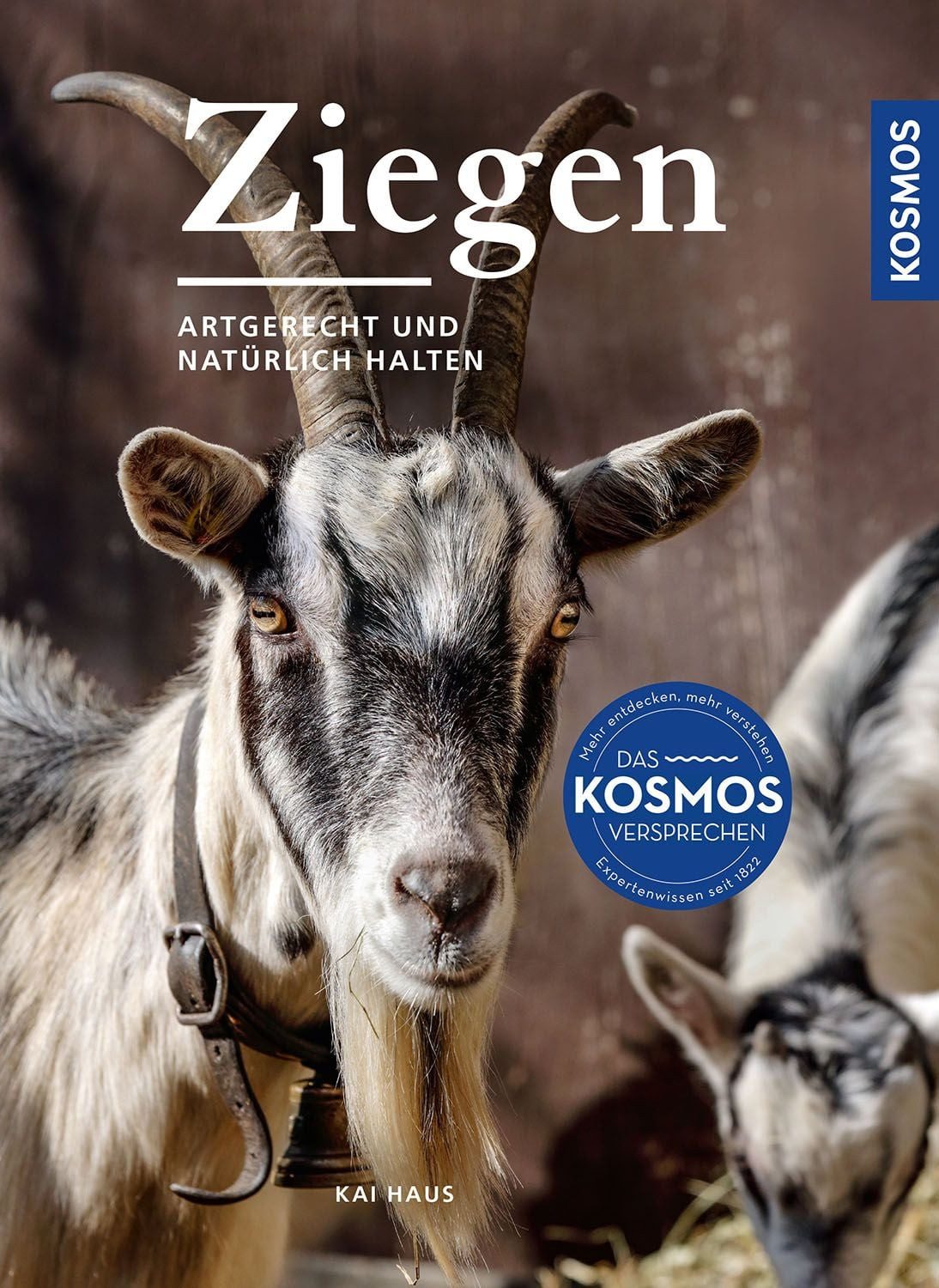 Ziegen artgerecht und natürlich halten - für Hobby-Halter / Kai Haus, artgerecht und natürlich halten - für Hobby-Halter