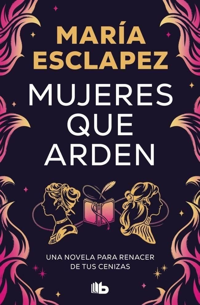 Mujeres que arden / María Esclapez