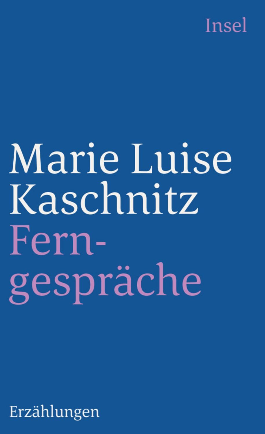 Ferngespräche / Marie Luise Kaschnitz