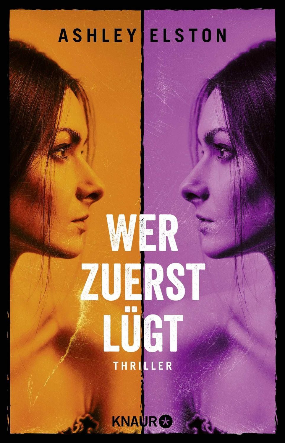 Wer zuerst lügt / Ashley Elston