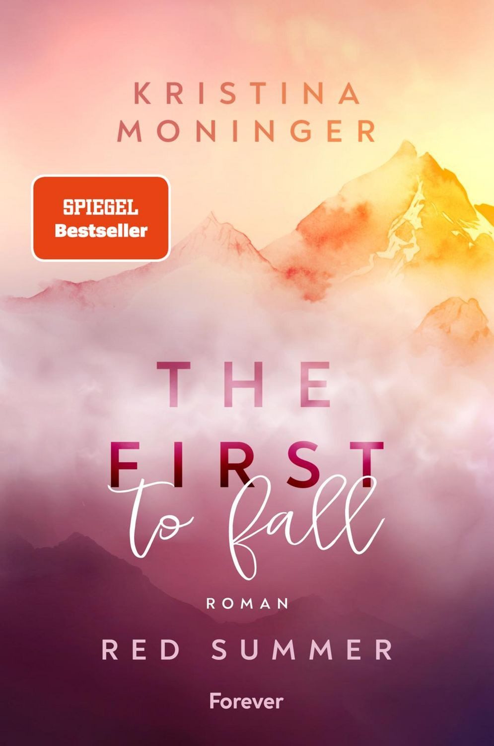 The First to Fall / Kristina Moninger, Red Summer, Der Auftakt der New-Adult-Suspense-Reihe von #1-Spiegel-Bestsellerautorin Kristina Moninger, SPIEGEL-Bestseller