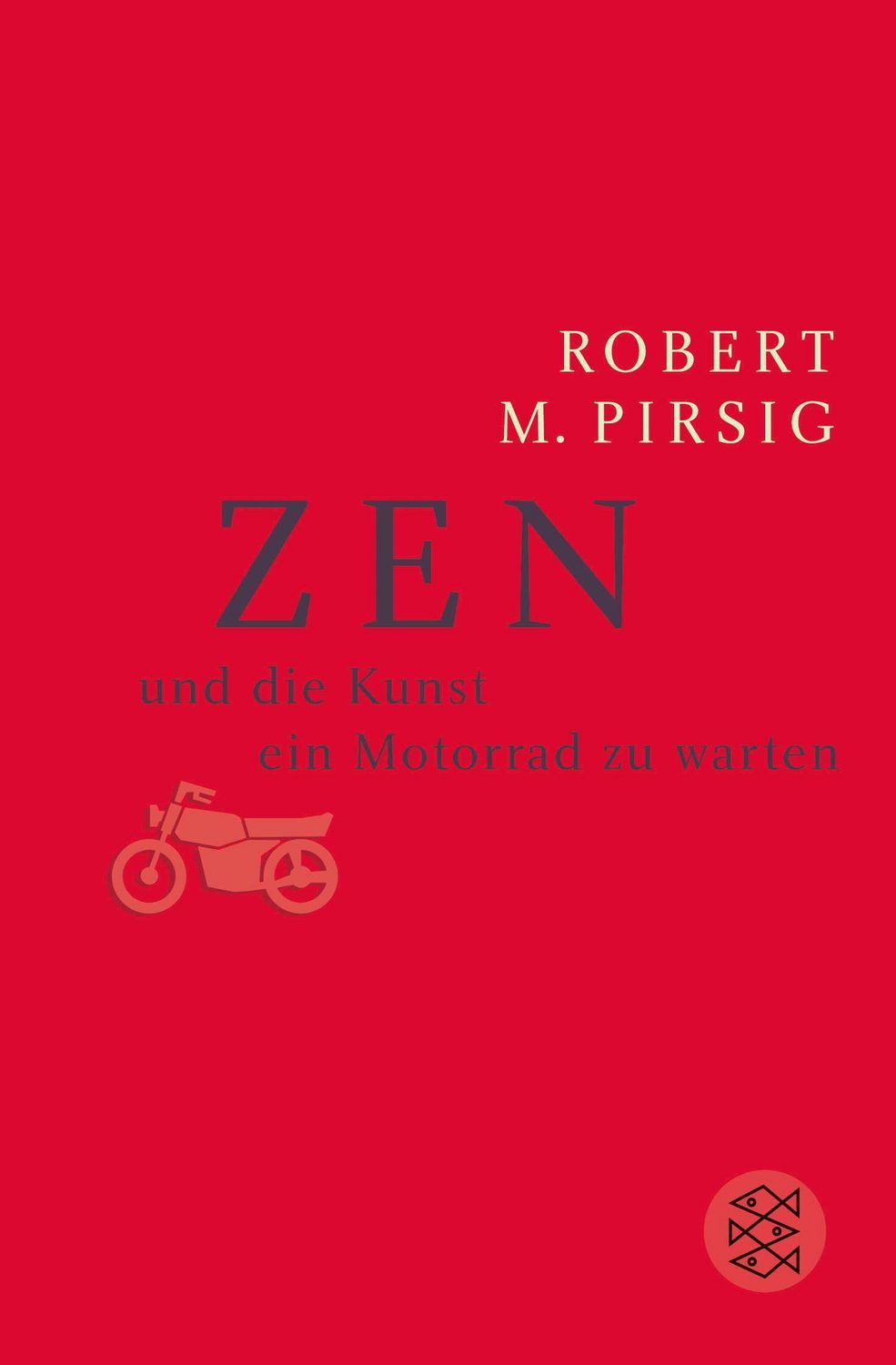Zen und die Kunst, ein Motorrad zu warten / Robert M. Pirsig