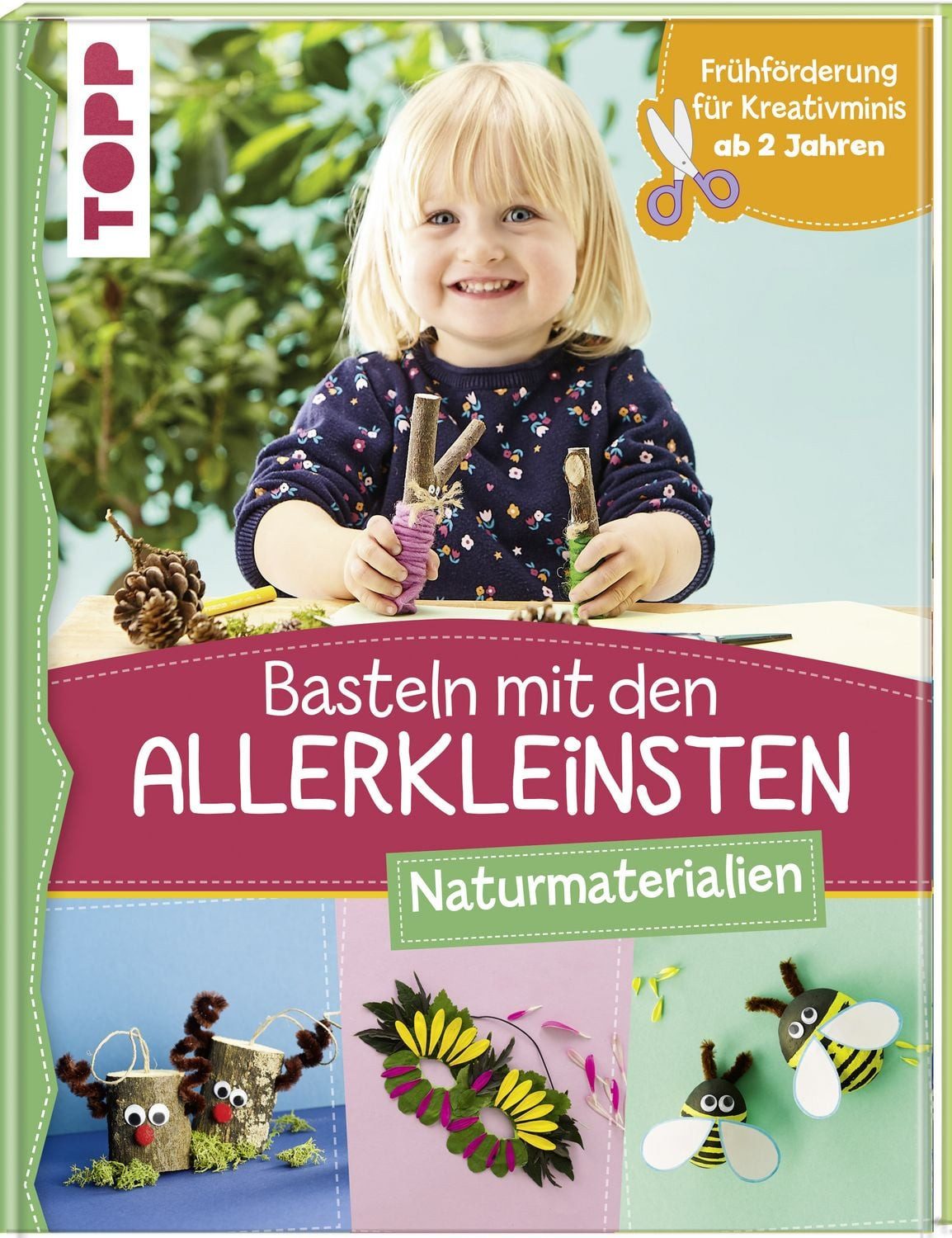 Basteln mit den Allerkleinsten Naturmaterialien / Susanne Pypke