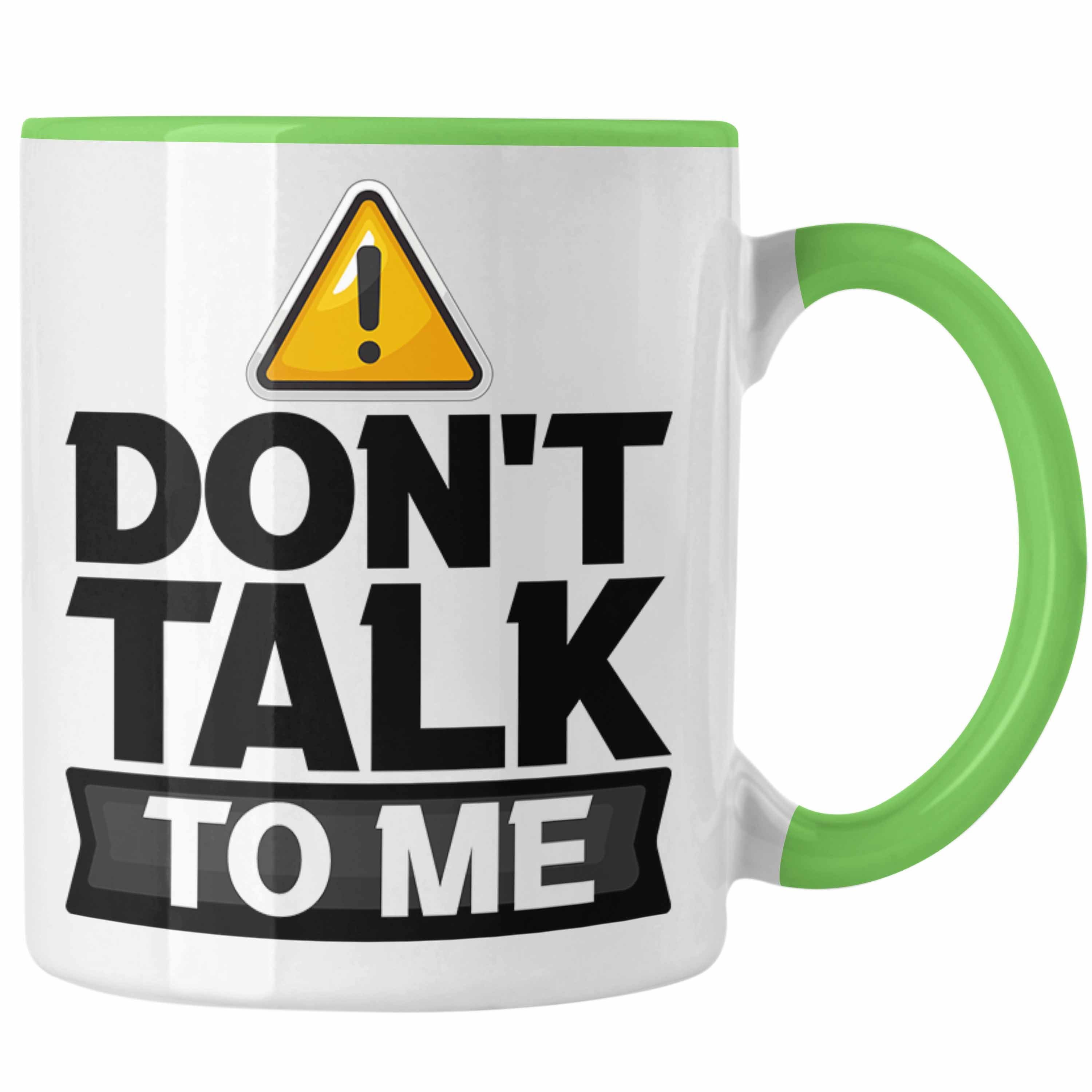 Trendation Tasse Dont Talk To Me Tasse Geschenk Schlechte Laune Kaffee-Becher Büro-Allt Grün