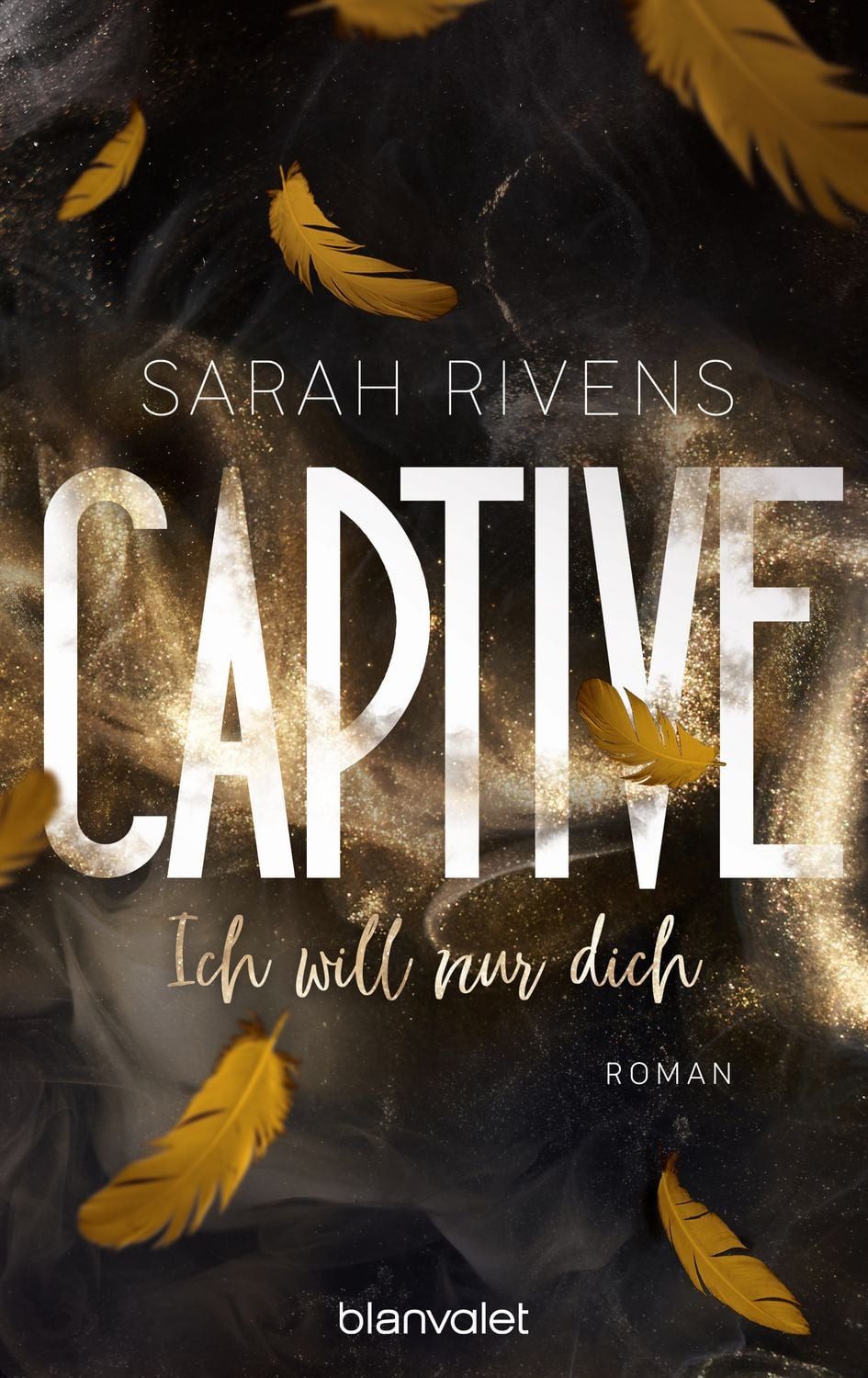 Captive - Ich will nur dich / Sarah Rivens