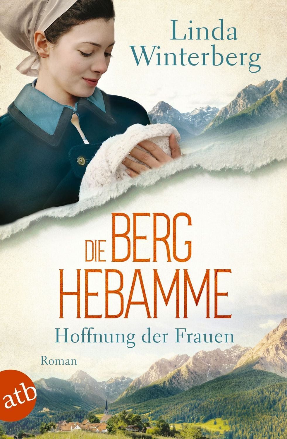 Die Berghebamme – Hoffnung der Frauen / Linda Winterberg, Roman