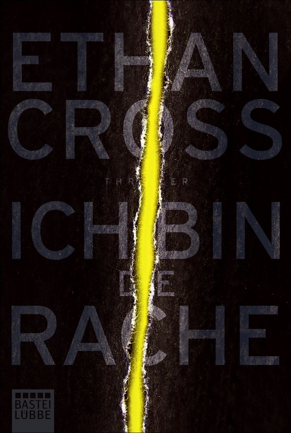 Ich bin die Rache / Ethan Cross