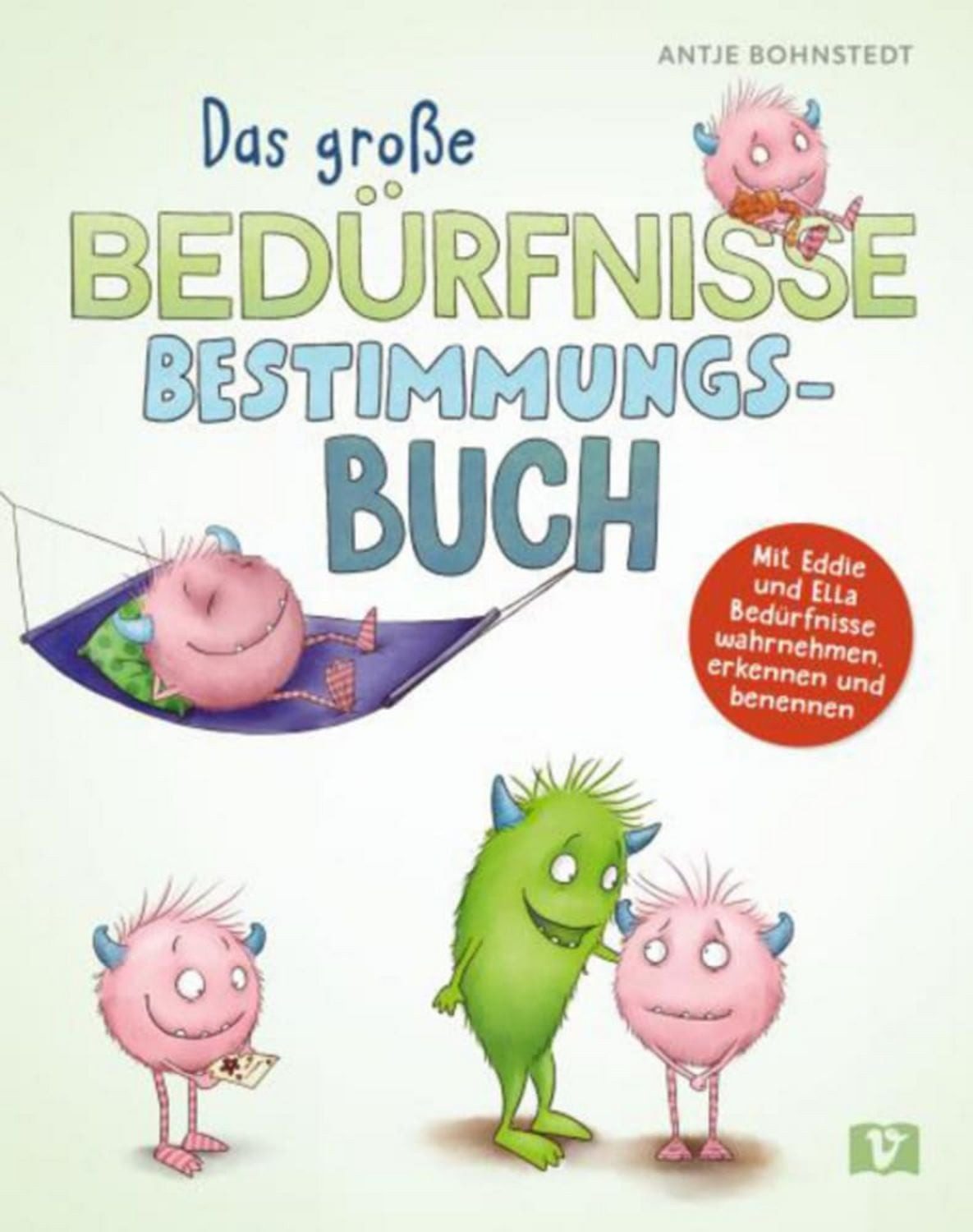 Das große Bedürfnisse-Bestimmungsbuch / Antje Bohnstedt
