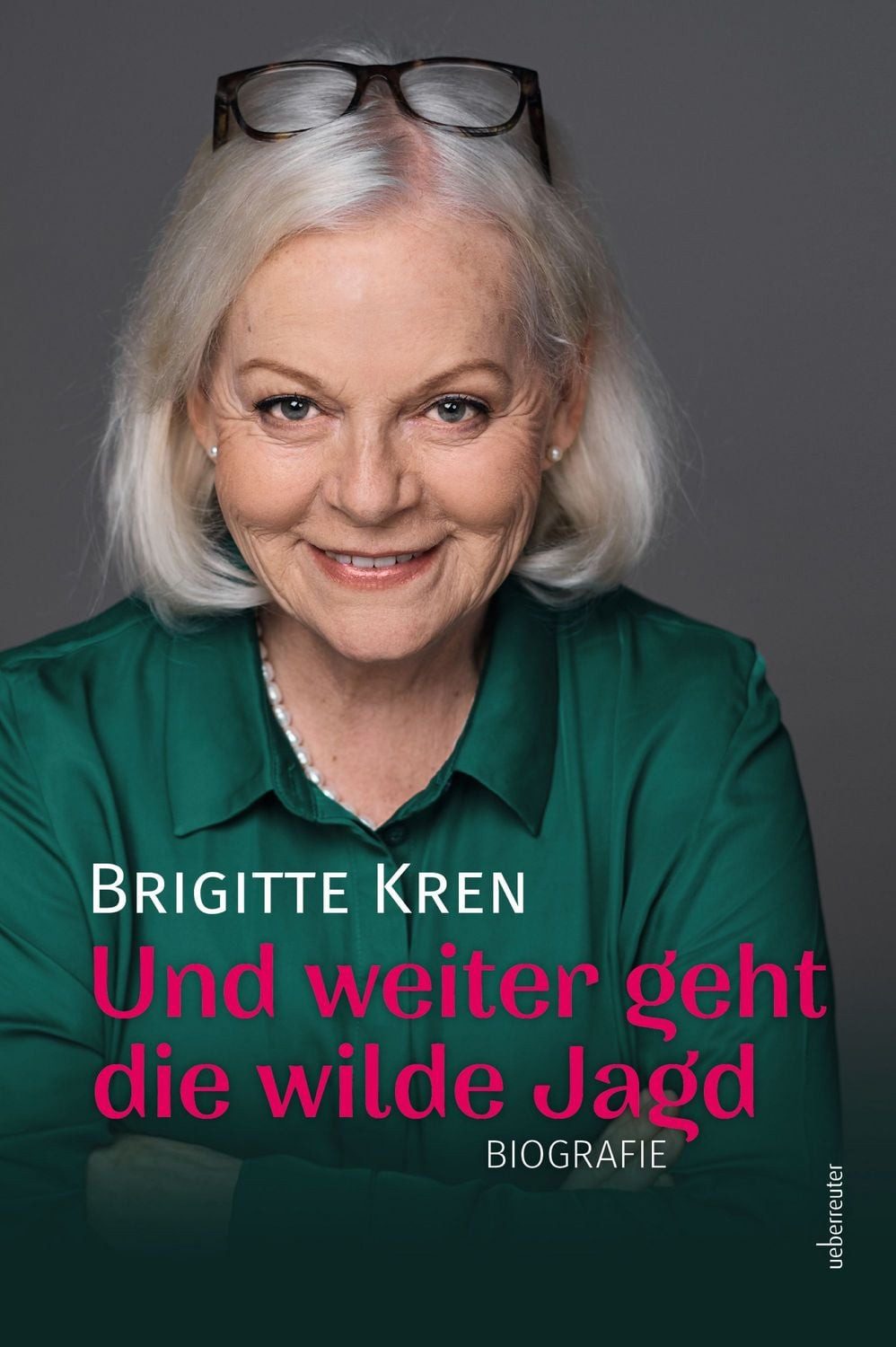 Und weiter geht die wilde Jagd / Brigitte Kren