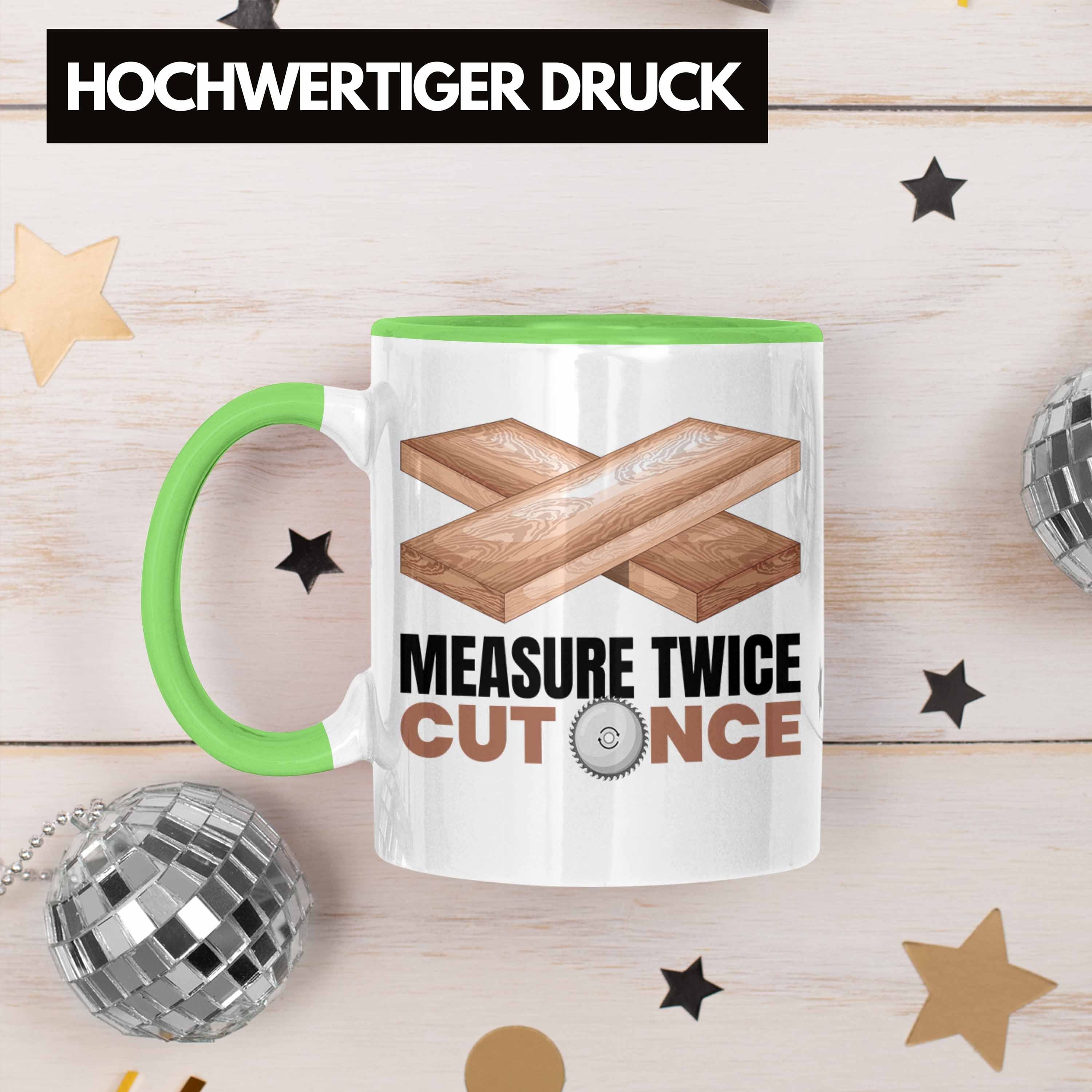Trendation Tasse Tasse Cu Grün Measure Geschenk Spruch Schreiner Holzarbeiter Twice Tischler