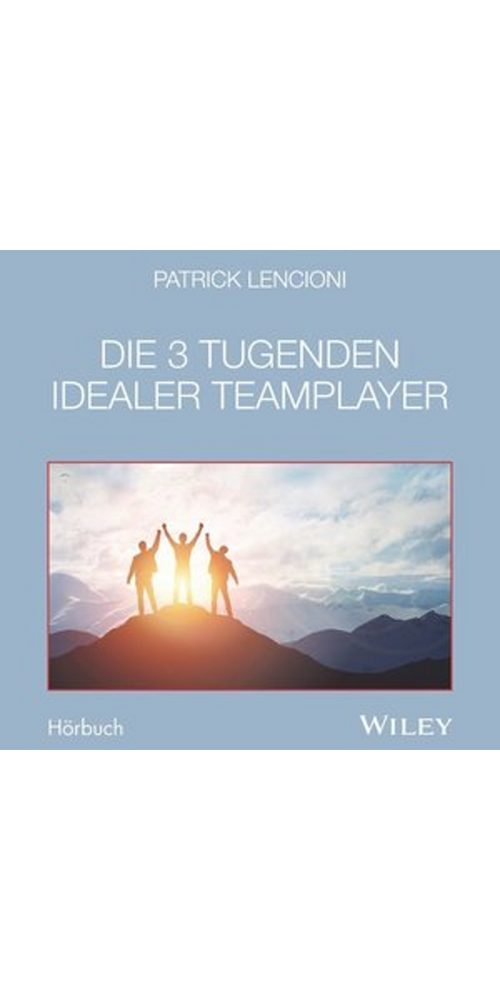 Wiley-VCH Verlag Hörbuch Die 3 Tugenden idealer Teamplayer, Audio-CD, (1-St)