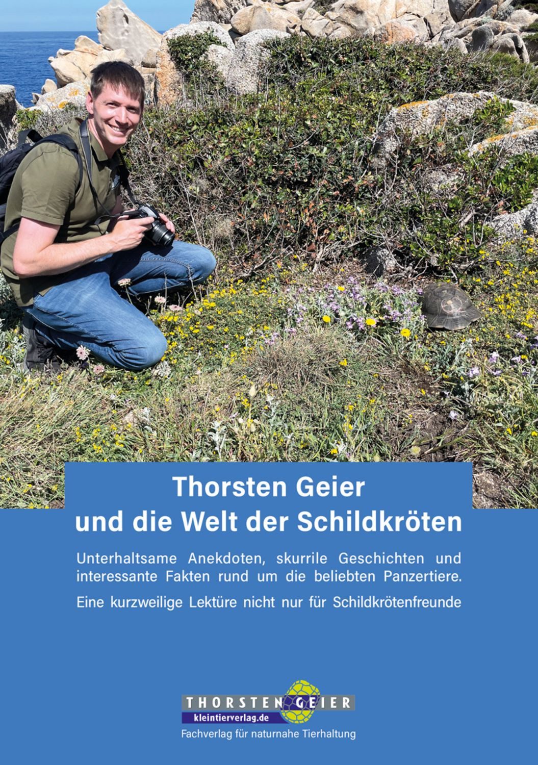 Thorsten Geier und die Welt der Schildkröten / Thorsten Geier