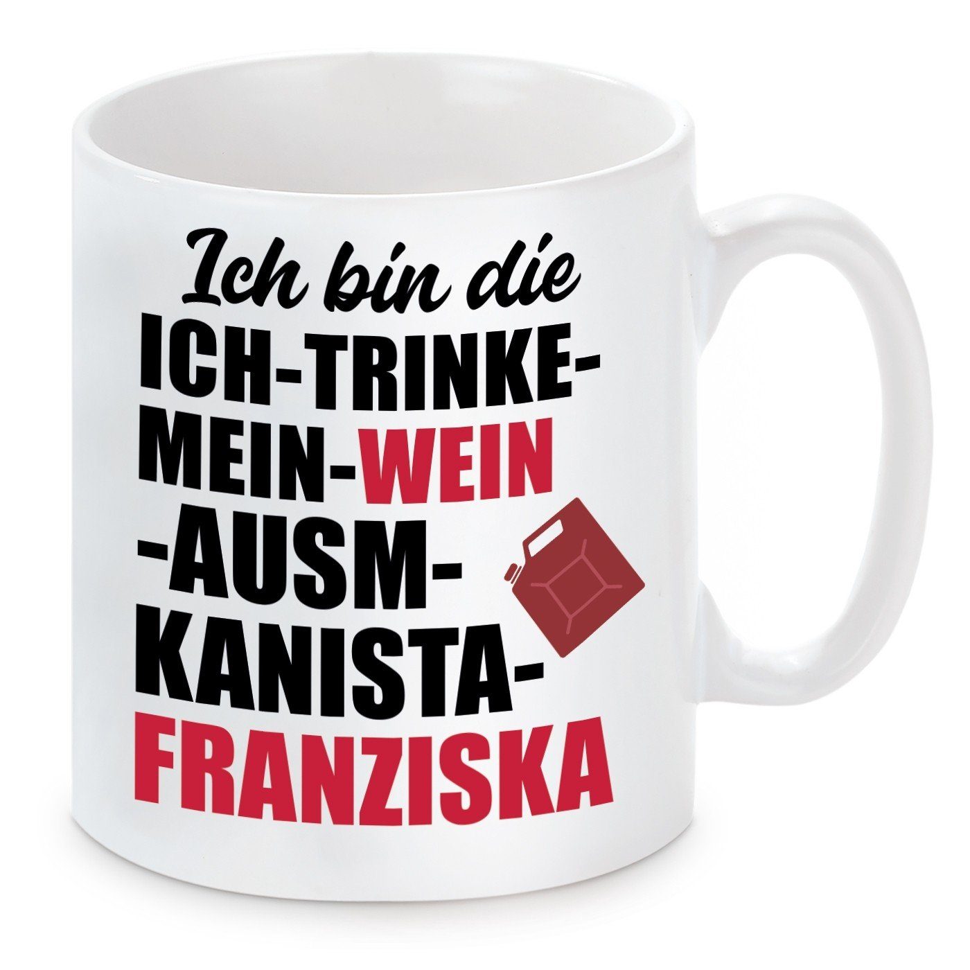 Kanista Herzbotschaft und Franziska, Tasse Kaffeebecher spülmaschinenfest mit Keramik, Kaffeetasse bin die Ich Motiv mikrowellengeeignet