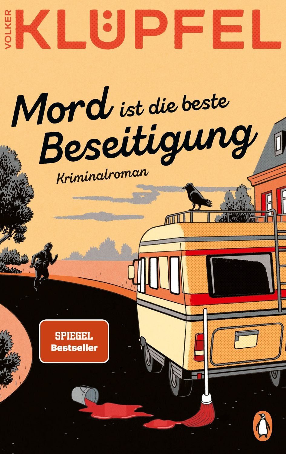 Mord ist die beste Beseitigung / Volker Klüpfel, SPIEGEL-Bestseller