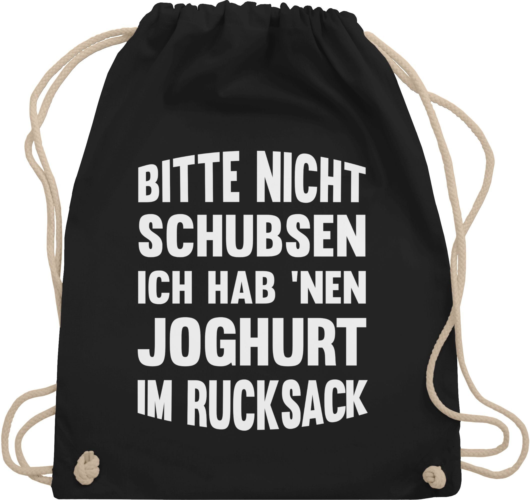 Shirtracer Turnbeutel Bitte nicht schubsen ich hab nen Joghurt im Rucksack, Sprüche Statement mit Spruch