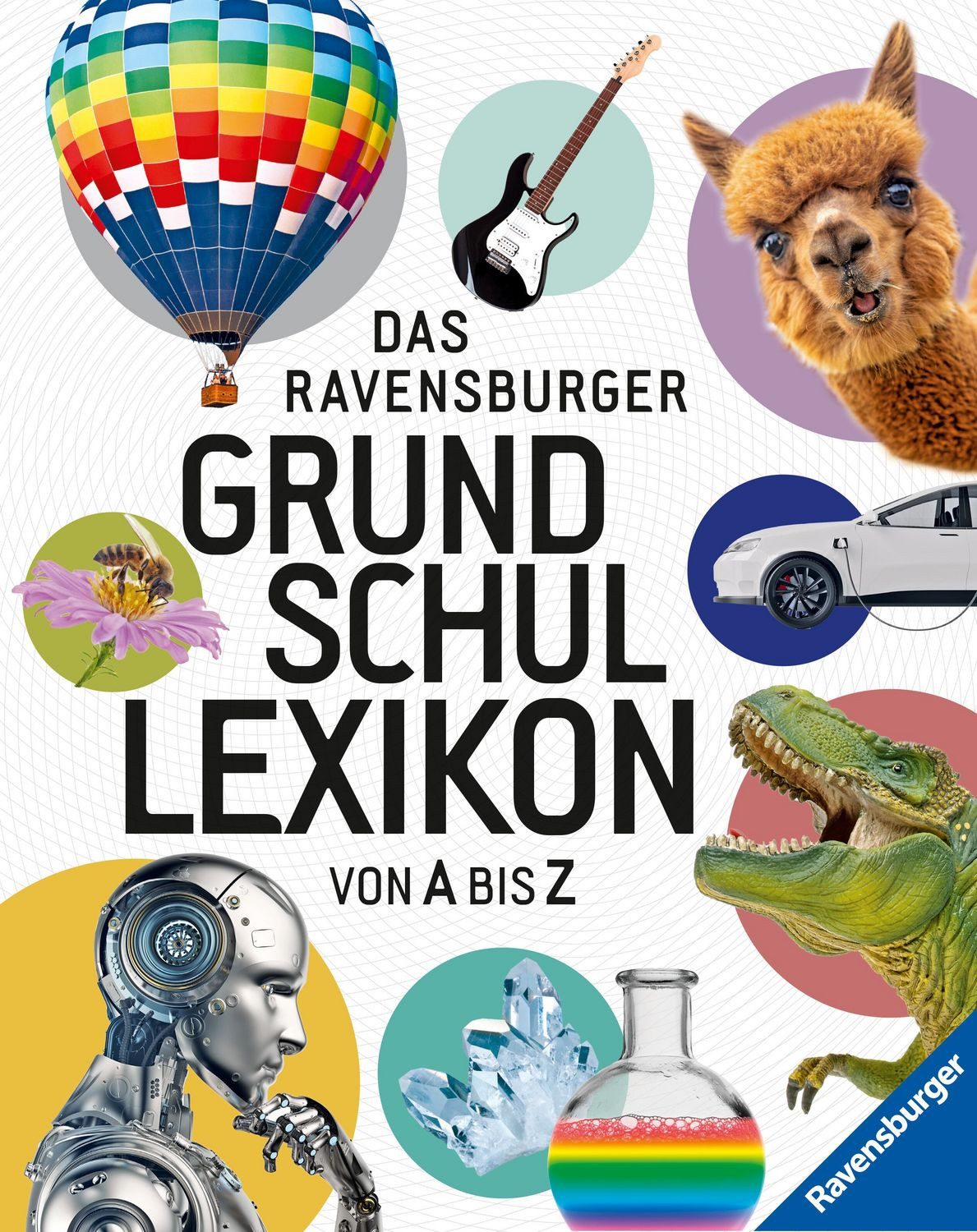 Ravensburger Lexika - Das Ravensburger Grundschullexikon von A bis Z / Peggy Gampfer, Claudia Köster-Ollig, Anke Schönfeld