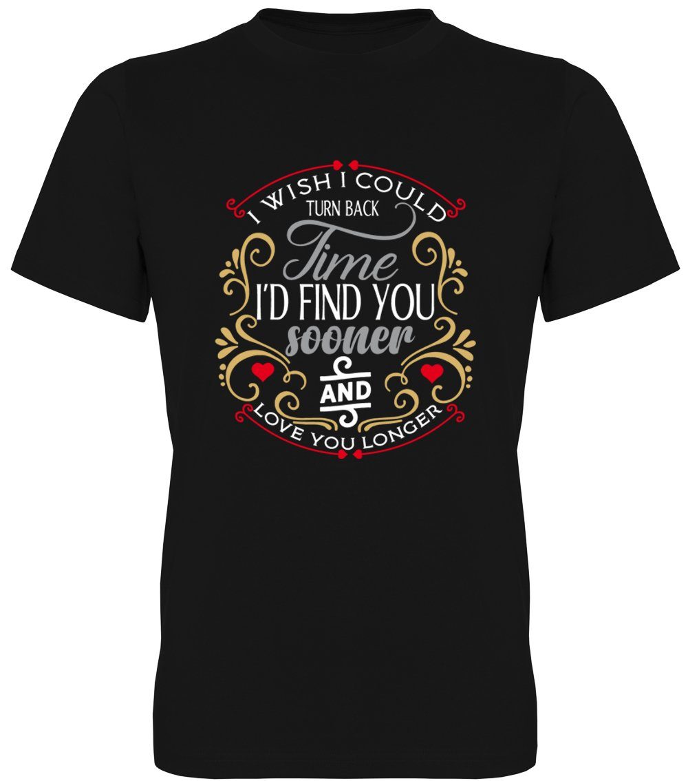 G-graphics T-Shirt I wish I yould turn back time to love you longer Herren T-Shirt mit Frontprint zum Valentinstag