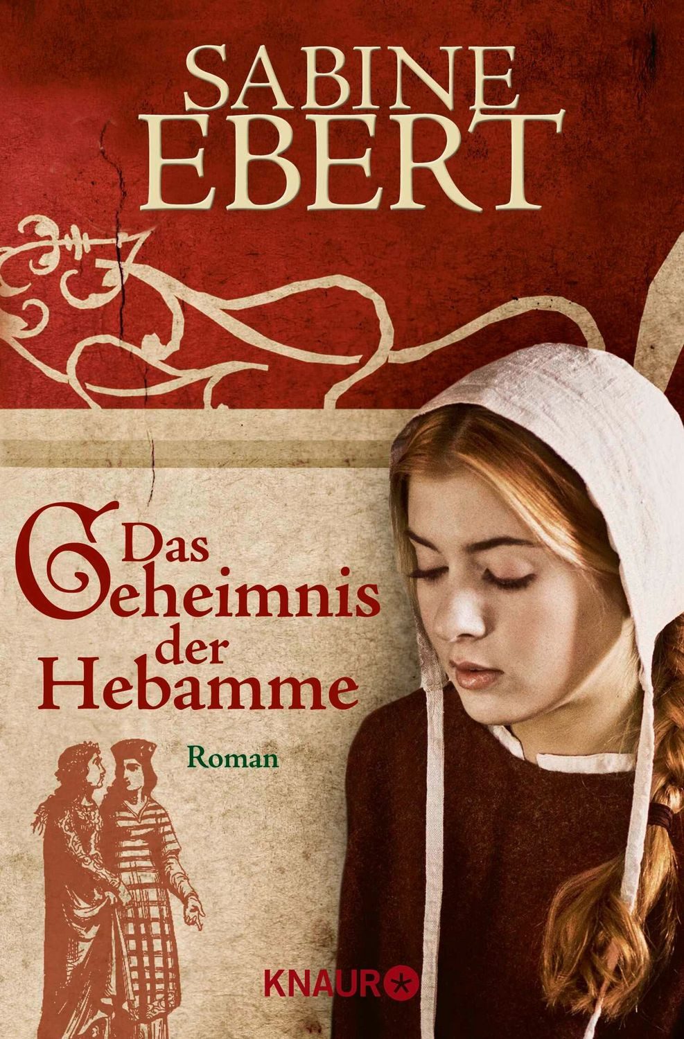 Das Geheimnis der Hebamme / Sabine Ebert