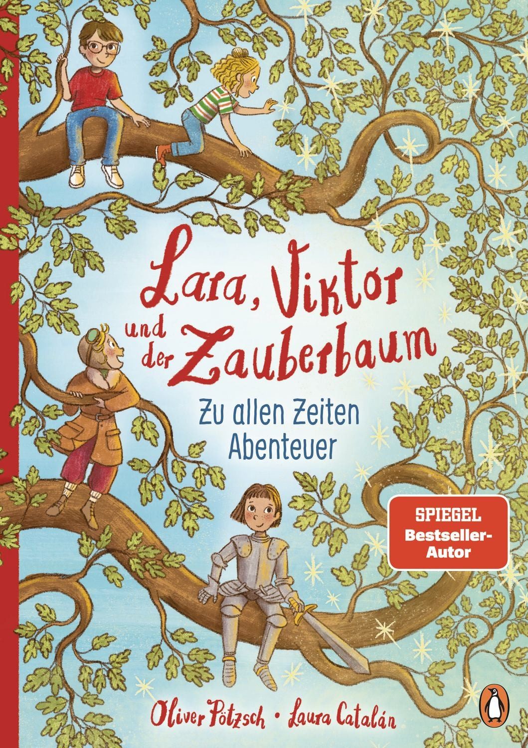 Lara, Viktor und der Zauberbaum – Zu allen Zeiten Abenteuer / Oliver Pötzsch, Magische Reise zu den Vorfahren zum Vor- und Selberlesen ab 6 Jahren